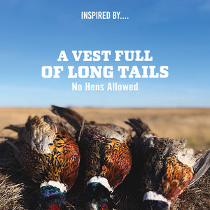 Harvested ring-necked pheasants laid out in a field under a blue sky, with text 'A Vest Full of Long Tails, No Hens Allowed'.