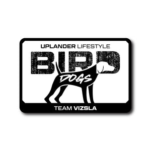 Rectangular black and white sticker of a pointing Vizsla with text 'Uplander Lifestyle, Bird Dogs, Team Vizsla'.